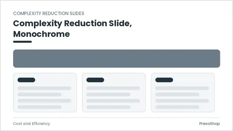 Editable PowerPoint complexity reduction slide template in a monochrome treatment, built from recolourable native shapes for cost and efficiency decks