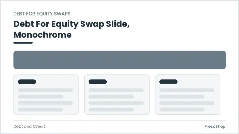 Editable PowerPoint debt for equity swap slide template in a monochrome treatment, built from recolourable native shapes for debt and credit decks