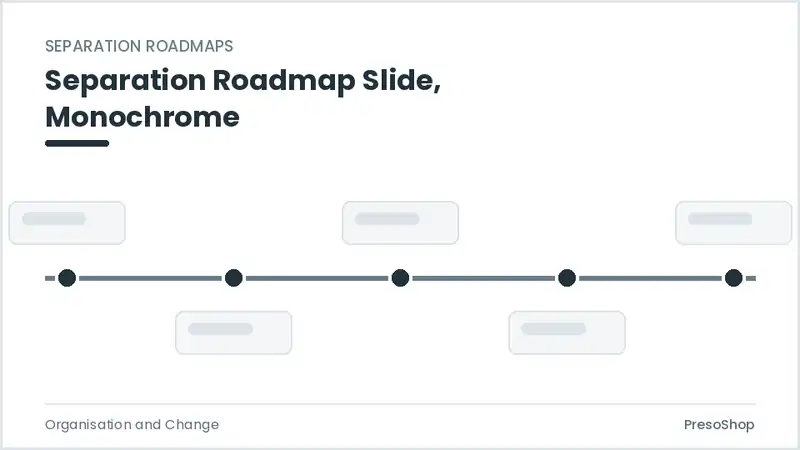 Editable PowerPoint separation roadmap slide template in a monochrome treatment, built from recolourable native shapes for organisation and change decks