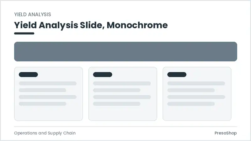 Editable PowerPoint yield analysis slide template in a monochrome treatment, built from recolourable native shapes for operations and supply chain decks